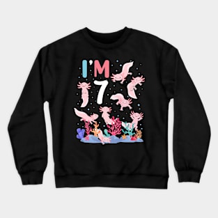 Axolotl Fish 7th Birthday I'm 7 Years Old lets party Axolotl Crewneck Sweatshirt